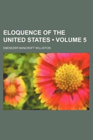 Cover of Eloquence of the United States (Volume 5)