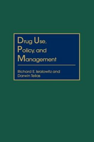 Cover of Drug Use, Policy, and Management