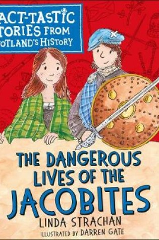 Cover of The Dangerous Lives of the Jacobites