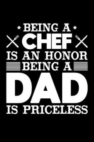 Cover of Being A Chef Is An Honor Being A Dad Is Priceless