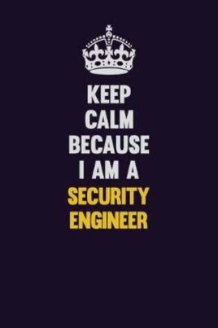 Cover of Keep Calm Because I Am A Security Engineer