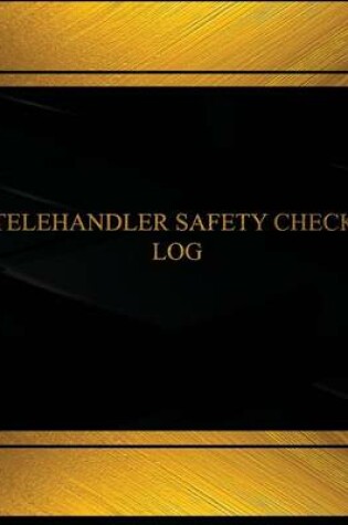 Cover of Telehandler Safety Check Log (Log Book, Journal - 125 pgs, 8.5 X 11 inches)