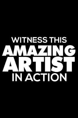 Book cover for Witness This Amazing Artist in Action