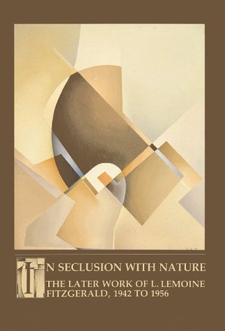 Book cover for In Seclusion with Nature: The Later Works of L. Lemoine Fitzgerald, 1942-1956