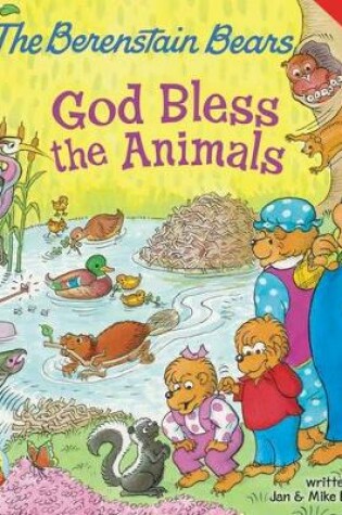 The Berenstain Bears: God Bless the Animals