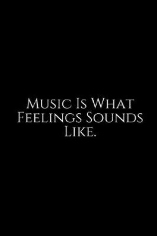 Cover of Music Is What Feelings