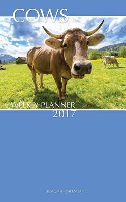 Book cover for Cows Weekly Planner 2017