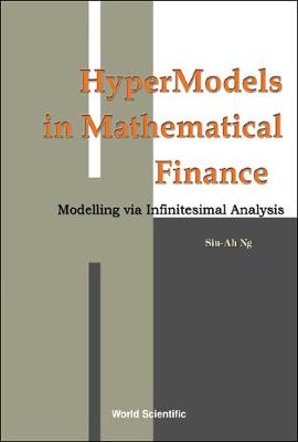 Book cover for Hypermodels In Mathematical Finance: Modelling Via Infinitesimal Analysis