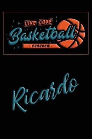 Cover of Live Love Basketball Forever Ricardo