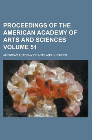 Cover of Proceedings of the American Academy of Arts and Sciences Volume 51