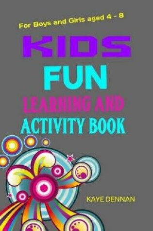 Cover of Kids FUN Learning And Activity Book