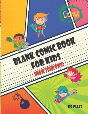 Book cover for Blank Comic Book For Kids 120 Pages