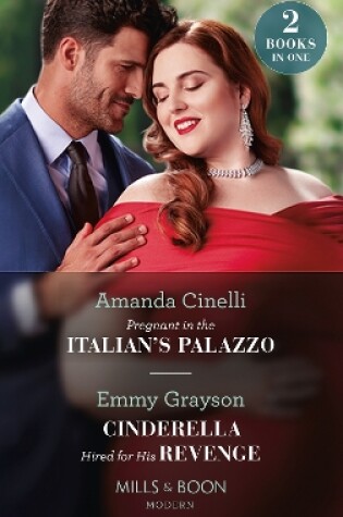 Cover of Pregnant In The Italian's Palazzo / Cinderella Hired For His Revenge