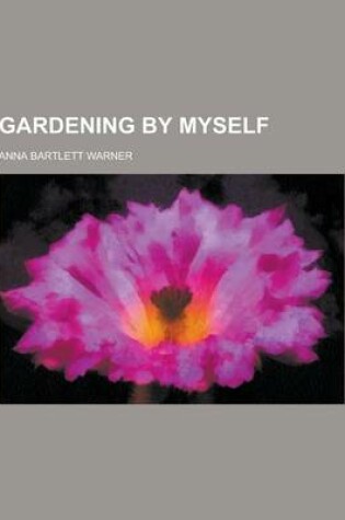 Cover of Gardening by Myself