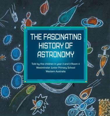 Book cover for The Fascinating History Of Astronomy
