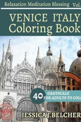 Cover of VENICE ITALY Coloring book for Adults Relaxation Vol.3 Meditation Blessing