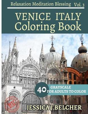 Cover of VENICE ITALY Coloring book for Adults Relaxation Vol.3 Meditation Blessing