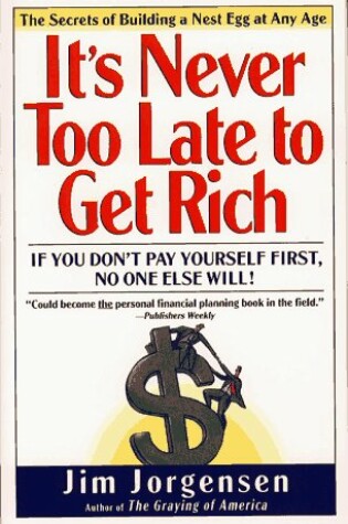 Cover of It's Never Too Late to Get Rich