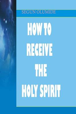 Book cover for How To Receive The Holy Spirit