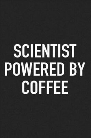 Cover of Scientist Powered by Coffee