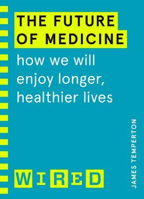 Book cover for The Future of Medicine (WIRED guides)
