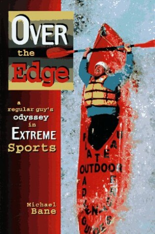 Cover of Over the Edge: an Odyssey in Extreme Sports