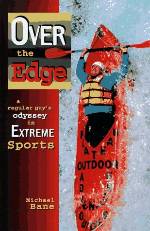Book cover for Over the Edge: an Odyssey in Extreme Sports