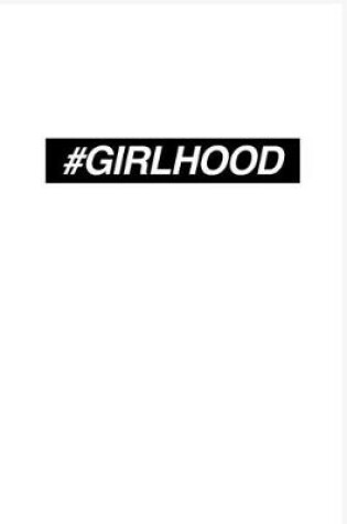 Cover of #GIRLHOOD