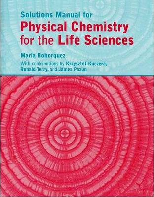 Book cover for Physical Chemistry for the Life Sciences Solutions Manual