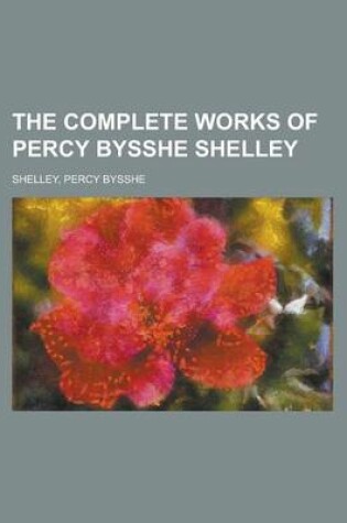 Cover of The Complete Works of Percy Bysshe Shelley - Volume 3
