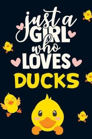 Cover of Just a Girl Who Loves Ducks