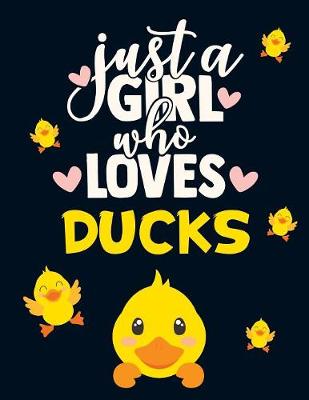 Book cover for Just a Girl Who Loves Ducks