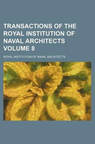 Cover of Transactions of the Royal Institution of Naval Architects Volume 8