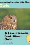 Book cover for Fascinating Facts for Kids About Owls