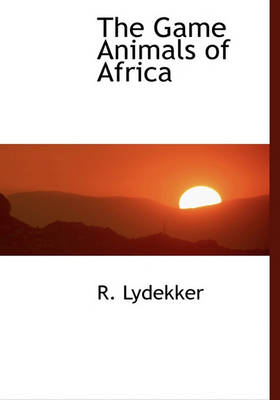 Book cover for The Game Animals of Africa