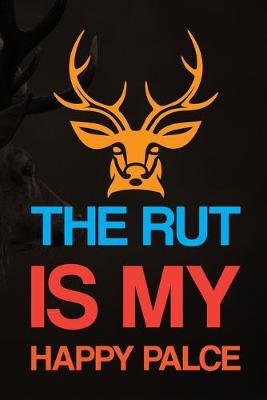 Book cover for The Rut Is My Happy Palce