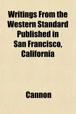 Book cover for Writings from the Western Standard Published in San Francisco, California