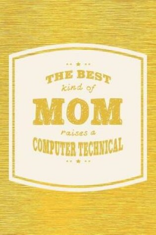 Cover of The Best Kind Of Mom Raises A Computer Technical