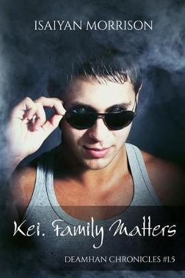 Book cover for Kei. Family Matters (Deamhan Chronicles #1. 5)