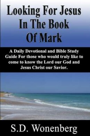 Cover of Looking For Jesus In The Book Of Mark