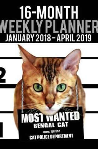 Cover of 2018-2019 Weekly Planner - Most Wanted Bengal Cat