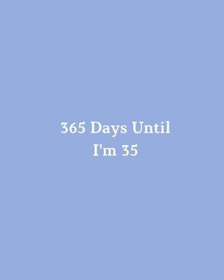 Book cover for 365 Days Until I'm 35