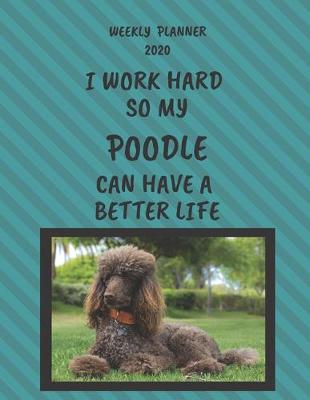 Book cover for Poodle Weekly Planner 2020