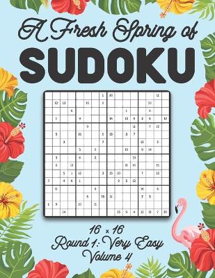 Book cover for A Fresh Spring of Sudoku 16 x 16 Round 1