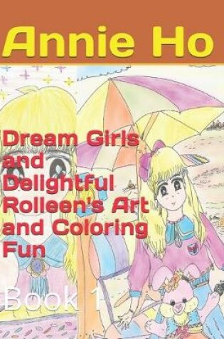 Cover of Dream Girls and Delightful Rolleen's Art and Coloring Fun