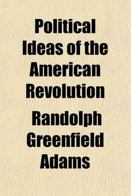 Book cover for Political Ideas of the American Revolution