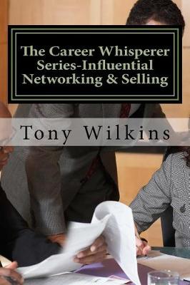 Book cover for The Career Whisperer Series-Influential Networking & Selling