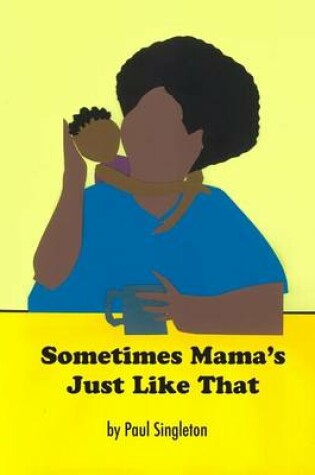 Cover of Sometimes Mama's Just Like That