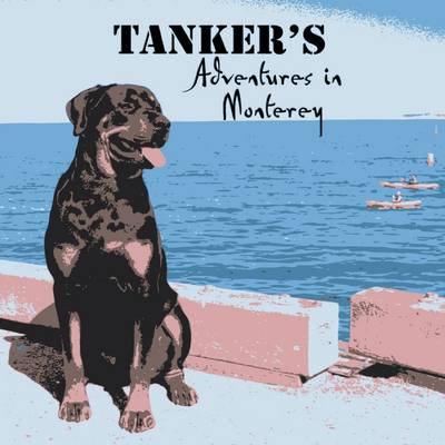 Book cover for Tanker's Adventures in Monterey