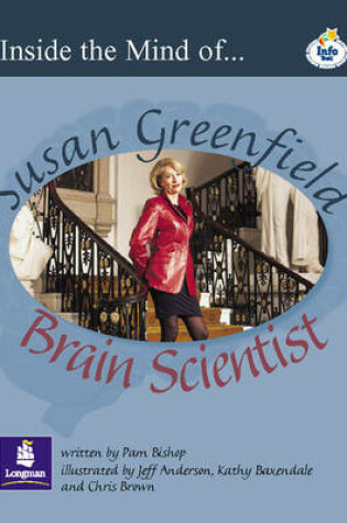 Cover of LILA:IT:Independent Plus Access:Inside the Mind of Susan Greenfield - Brain Scientist Info Trail Independent Plus Access